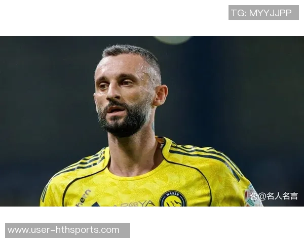 利雅得胜利计划续约布罗佐维奇球员倾向继续留在沙特联赛